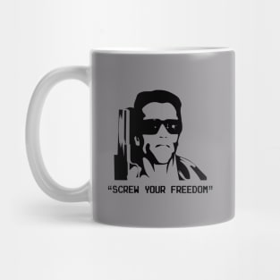 Screw Your Freedom! Mug